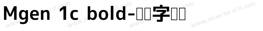 Mgen 1c bold字体转换
